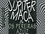 Júpiter Maçã & Os Pereiras Azuiz [1995]