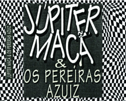 Júpiter Maçã & Os Pereiras Azuiz [1995]